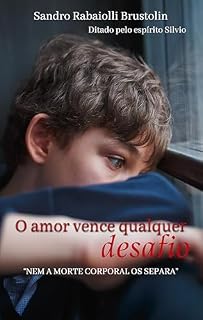 Livro O amor vence qualquer desafio: Nem a morte corporal os separa
