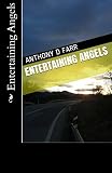 Entertaining Angels by Anthony D Farr