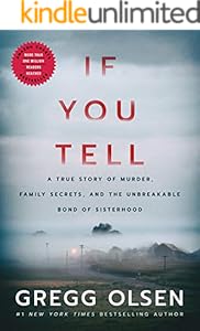 If You Tell: A True Story of Murder, Family Secrets, and the Unbreakable Bond of Sisterhood