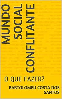 Livro MUNDO SOCIAL CONFLITANTE: O QUE FAZER?