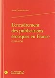 L'encadrement Des Publications Erotiques En France (Litterature Et Censure) (French Edition) by