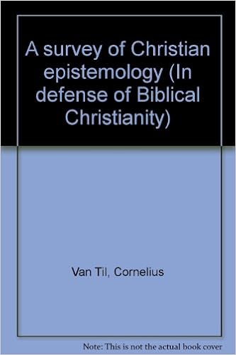 Image result for Cornelius Van Til, Survey of Christian Epistemology, In Defense of Biblical Christianity