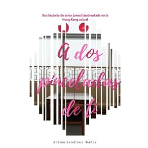 A dos pinceladas de ti (Spanish Edition)