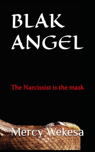 BLAK ANGEL: The Narcissist is the mask