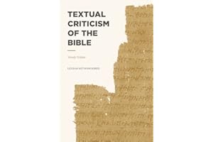 Textual Criticism of the Bible (Lexham Methods): Revised Edition