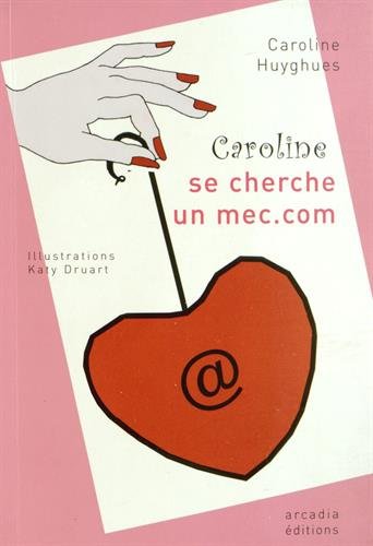 Caroline Se Cherche Un Mec Com 9782913019850 Amazon Com Books