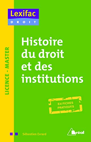 Histoire du droit et des institutions (Lexifac droit) by SEBASTIEN EVRARD