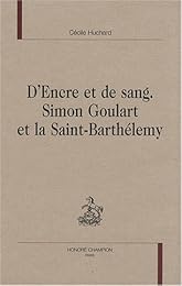 D'encre et de sang, Simon Goulart et la Saint-Barthélemy