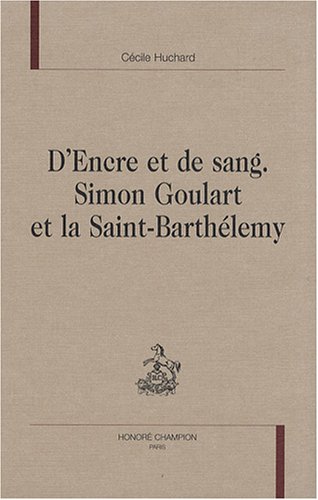 D'encre et de sang, Simon Goulart et la Saint-Barthélemy