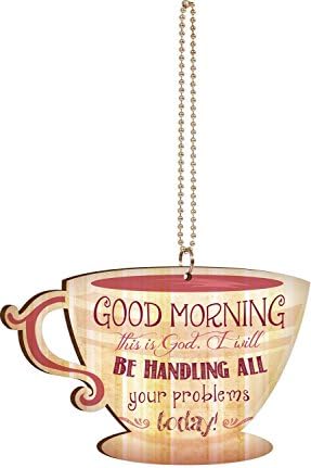 Ispirational Dangling Charm - Good Morning This Is God, I Will Be... (Cup Shape)