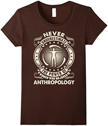 Women's Never Underestimate Power Woman Majored Anthropology Tshirt Small Brown