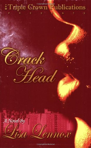 Crack Head: (Triple Crown Publications Presents)