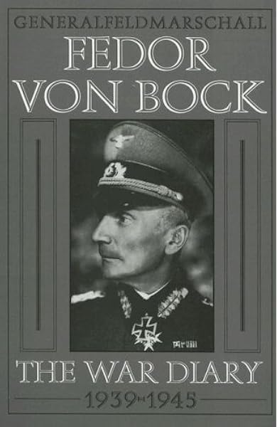 Generalfeldmarschall Fedor Von Bock The War Diary 1939 1945 Schiffer Military History Klaus Gerbet David Johnston Klaus Gerbet 9780764300752 Amazon Com Books