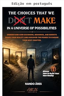 Livro As escolhas que (não) fazemos em um universo de possibilidades. Autoajuda emocional, psicologia e filosofia sobre decisões, arrependimento e propósito