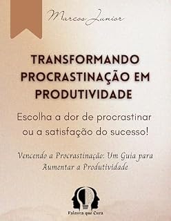 Livro Trasformando Procrastinação em Produtividade