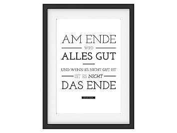 Amazonde Druck Poster Kunstdruck Am Ende Wird Alles Gut Zitat