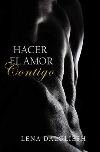 Hacer el amor contigo: Relato erótico (Spanish Edition)