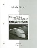 Study Guide for Managerial Accounting, Ronald W. Hilton, 0077317564
