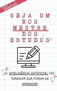 Livro Seja Um Mestre Nos Estudos: A Inteligência Artificial Vai Turbinar A Sua Forma De Aprender