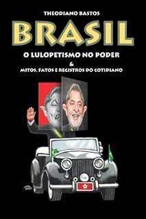 Livro O LULOPETISMO NO PODER & mitos, fatos e registros do cotidiano