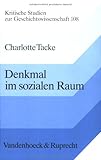 Denkmal Im Sozialen Raum : Nationale Symbole in Deutschland und Frankreich Im 19. Jahrhundert, Tacke, Charlotte, 3525357710
