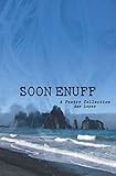 Soon Enuff by Amy Lopez