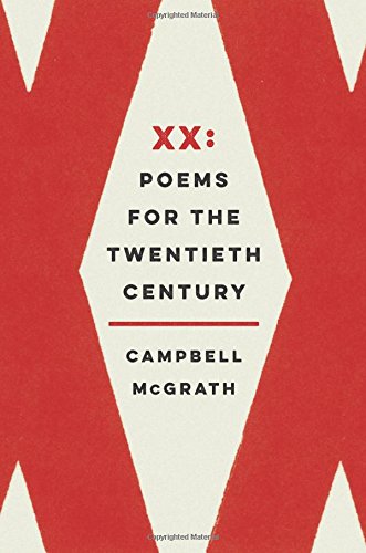 "XX - Poems for the Twentieth Century" av Campbell McGrath
