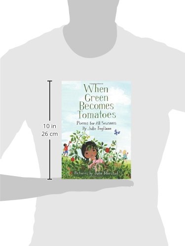 When Green Becomes Tomatoes: Poems for All Seasons
