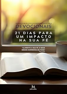 Livro 21 DIAS DEVOCIONAIS - PARA UM IMPACTO NA SUA FÉ: Não é apenas leitura — é um compromisso de 21 dias para renovar, inspirar e impactar sua fé!