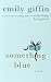 Something Blue: A Novel