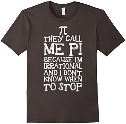 Men's They Call Me Pi Because Im Irrational And I Dont Know Stop Medium Asphalt