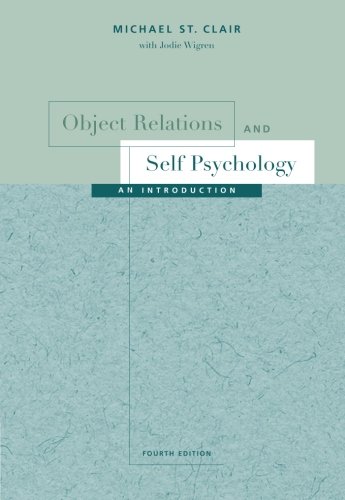 Object Relations and Self Psychology: An Introduction, by Michael St. Clair, Jodie Wigren