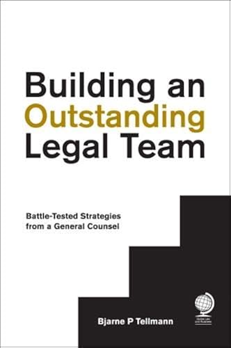 Download Building an Outstanding Legal Team: Battle-Tested Strategies from a General Counsel PDF