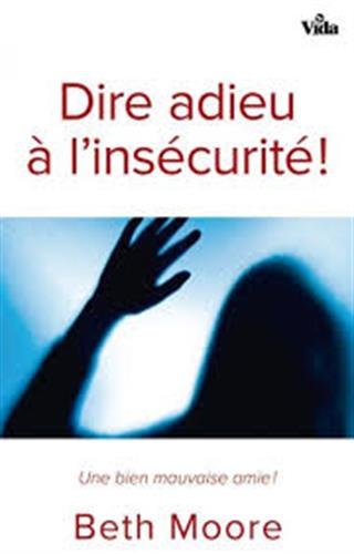 DIRE ADIEU A L INSECURITE