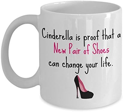Cindrella Is Proof That New Pair of Shoes Can Change Your Live Novelty Gift Printed Tea Coffee Ceramic Mug