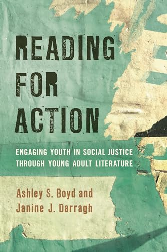 Reading for Action: Engaging Youth in Social Justice through Young Adult Literature