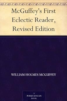 McGuffey's First Eclectic Reader, Revised Edition - Kindle edition by ...