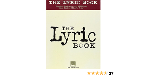 The Lyric Book Complete Lyrics For Over 1000 Songs From Tin Pan Alley To Today Hal Leonard Corp 0073999815368 Amazon Com Books
