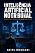 Livro Inteligência Artificial no Tribunal: Como Algoritmos Estão Julgando Você (Ciência Criminal Aplicada)
