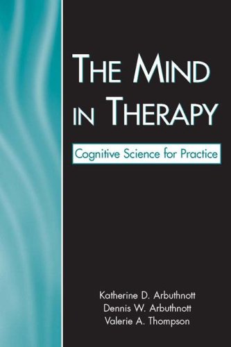 The Mind in Therapy: Cognitive Science for Practice The Mind in Therapy: Cognitive Science for Practice