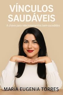 Livro Vínculos Saudáveis: : A Chave para Relações Bem-Sucedidas
