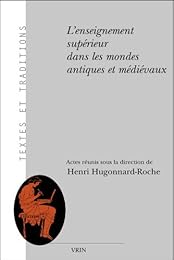 L' enseignement supérieur dans les mondes antiques et médiévaux