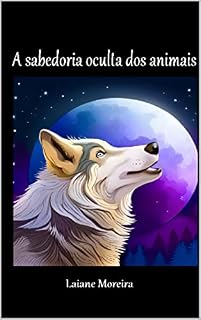 Livro Sabedoria Oculta dos Animais: Interpretando o oráculo Animal Spirit – de Kim Krans