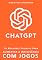 Livro ChatGPT: Os melhores prompts para aumentar a inteligência com jogos.