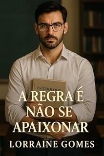 Livro A Regra é Não se Apaixonar (REGRAS QUEBRADAS)