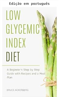 Livro Dieta de baixo índice glicêmico: um guia passo a passo para iniciantes com receitas e um plano de refeições