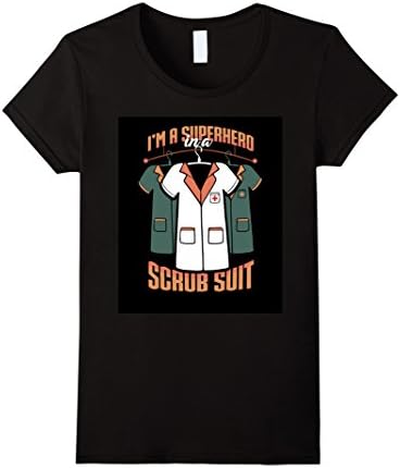 Womens I`m A Superhero in a Scrub Suit T Shirt Small Black