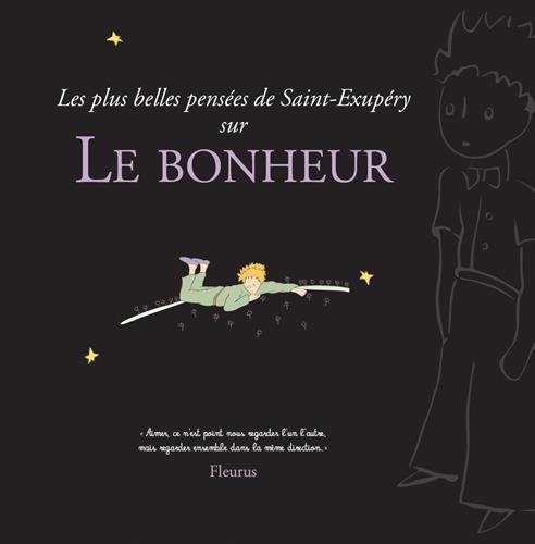 Les  plus belles pensées d'Antoine de Saint-Exupéry sur le bonheur