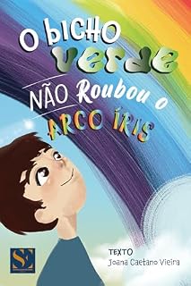 Livro O Bicho Verde Não Roubou o Arco-Íris