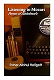 Listening to Mozart: Poems of Alzheimer's by Esther Altshul Helfgott
